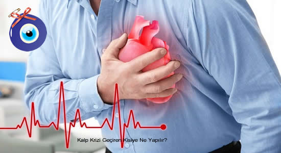 Kalp Krizi Geçiren Kişiye Ne Yapılır?
